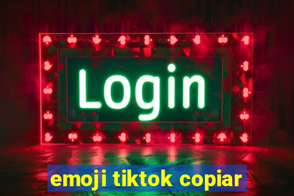 emoji tiktok copiar